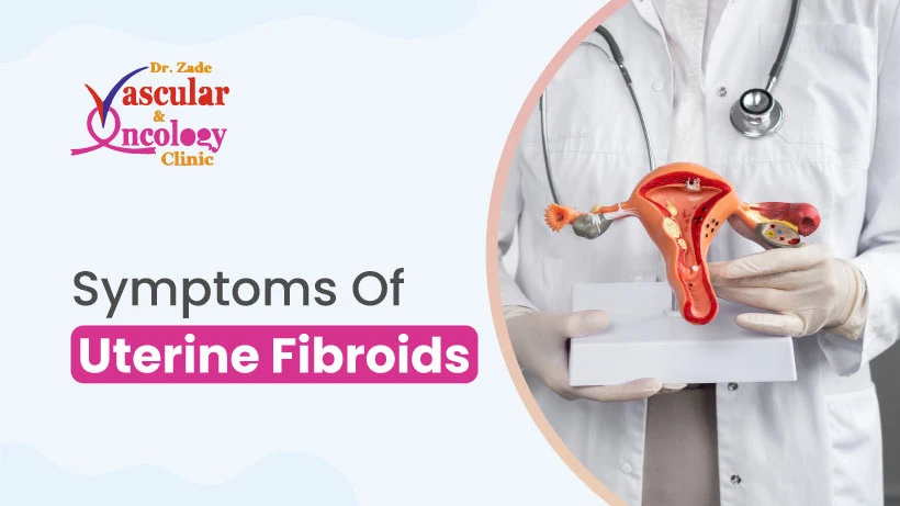Symptoms of Uterine Fibroids in pune